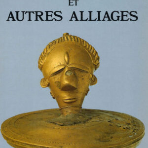 André Blandin - Afrique de l'Ouest - BRONZES ET AUTRES ALLIAGES